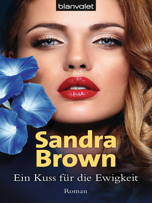 Title details for Ein Kuss für die Ewigkeit by Sandra Brown - Available
